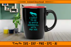 All I Want To Do Is Watch Horseball With My Dog SVG Product Image 3