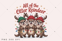 All Of The Otter Reindeer PNG, Christmas Otters Png, Funny Product Image 1