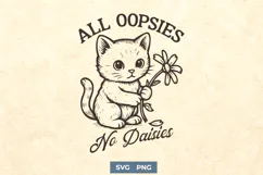 All Oopsies No Daisies SVG PNG | Sarcastic Kawaii Kitten Product Image 1