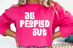 All Peopled Out SVG - Sarcastic Funny Quote Introvert PNG Product Image 4