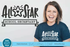 Create custom shirts and tote bags for your All Star school secretary friends and coworkers with this School Secretary svg file!