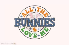 All the Bunnies Love Me Easter Day SVG T-shirt Design Product Image 2