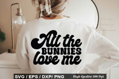 Easter SVG Design - All the bunnies love me Product Image 2