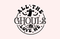 All the Ghouls Love Me Svg Design Product Image 3