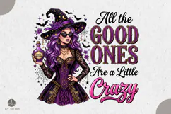 All the Good Ones Are a Little Crazy PNG,Halloween Design Product Image 1