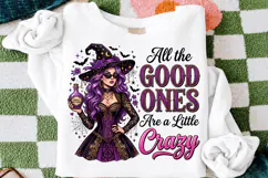 All the Good Ones Are a Little Crazy PNG,Halloween Design Product Image 3