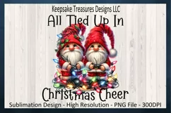 All Tied Up In Christmas Cheer, Xmas Gnome, Sublimation PNG Product Image 1