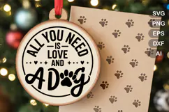 All You Need Is Love And A Dog SVG File | Dog Round Sign SVG Product Image 1