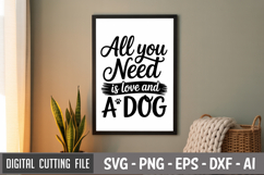 All You Need Is Love And A Dog SVG File | Dog Quotes SVG Product Image 3