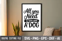 All You Need Is Love And A Dog SVG File | Dog Quotes SVG Product Image 3