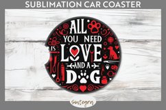 All You Need Is Love And A Dog v1 Car Coaster Sublimation Product Image 1