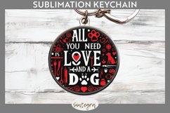 All You Need Is Love And A Dog v1 Round Keychain Sublimation Product Image 1