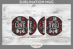 All You Need Is Love And A Dog v1 Mug Wrap Sublimation Product Image 1