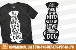 All You Need is Love and a Dog SVG - Dog Lovers Silhouette Product Image 1
