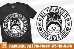 All You Need is Love and a Dog SVG - Dog Mom Messy Bun SVG Product Image 1