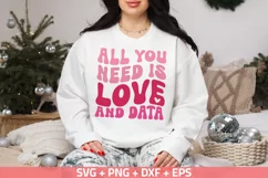 All You Need is Love and Data SVG PNG, Valentine's Day Shirt Product Image 1