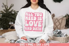 All You Need is Love and Data SVG PNG, Valentine's Day Shirt Product Image 1