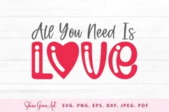 all you need is love svg valentines day design by shine green art