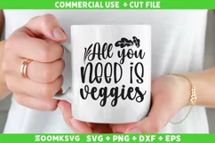 All you need is veggies SVG | Vegan SVG | Plant SVG Product Image 1