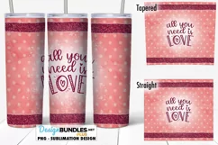 All You Need Is Love Valentine 20 oz Tumbler Sublimation PNG Product Image 1