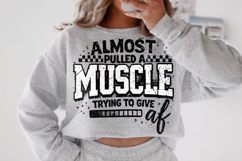 Almost Pulled A Muscle PNG, Funny Sarcastic Quotes, Sassy Product Image 2