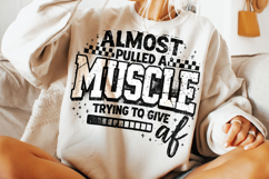 Almost Pulled A Muscle PNG, Funny Sarcastic Quotes, Sassy Product Image 4