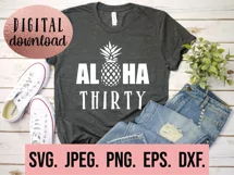 Aloha Thirty SVG - Aloha 30 SVG - 30th Birthday - Pineapple Product Image 2