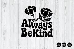 Always Be Kind SVG, Kindness SVG Product Image 1