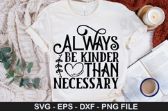 Always Be Kinder Than Necessary - Kindness SVG Design Product Image 1
