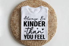Always Be Kinder Than You Feel SVG | Be Kind SVG | Kindness Product Image 2