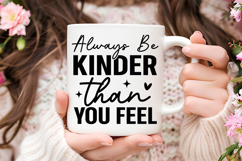 Always Be Kinder Than You Feel SVG | Be Kind SVG | Kindness Product Image 3