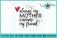 Always My Mother Forever My Friend, Mother Mom Saying Quote Product Image 3