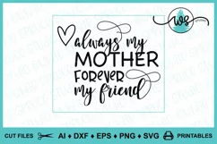 Always My Mother Forever My Friend, Mother Mom Saying Quote Product Image 4