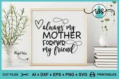 Always My Mother Forever My Friend, Mother Mom Saying Quote Product Image 6