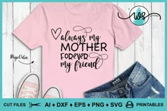 Always My Mother Forever My Friend, Mother Mom Saying Quote Product Image 7