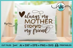 Always My Mother Forever My Friend, Mother Mom Saying Quote Product Image 8