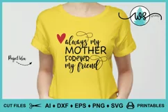 Always My Mother Forever My Friend, Mother Mom Saying Quote Product Image 9