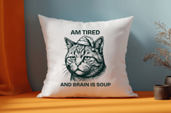 Am Tired and Brain is Soup SVG, Sarcastic Funny Cat PNG Product Image 3