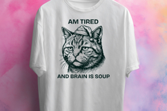 Am Tired and Brain is Soup SVG, Sarcastic Funny Cat PNG Product Image 4