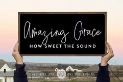 Amazing Grace How Sweet The Sound SVG Family Sign SVG Product Image 1