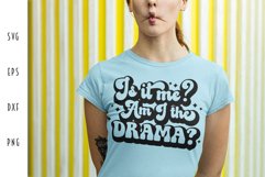 Funny & Dramatic SVG - Is it me? Am I the Drama? Product Image 4