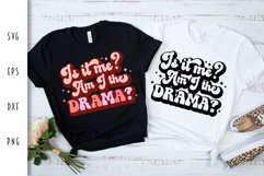 Funny & Dramatic SVG - Is it me? Am I the Drama? Product Image 5