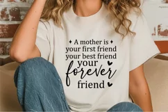 A mother is your first friend your best friend your SVG Product Image 1