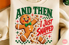 And then I Just Snapped Gingerbread PNG Product Image 1