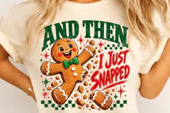 And then I Just Snapped Gingerbread PNG Product Image 4