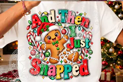 And Then I Just Snapped PNG, Gingerbread Man Christmas Product Image 3