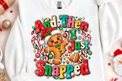 And Then I Just Snapped PNG, Gingerbread Man Christmas Product Image 4