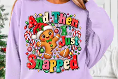 And Then I Just Snapped PNG, Gingerbread Man Christmas Product Image 5