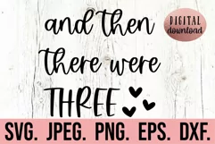 And Then There Were Three SVG - New Baby Announcement Product Image 1