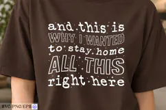 And This Is Why I Wanted To Stay Home SVG PNG T-shirt Design Product Image 4